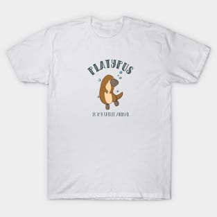 Platypus is My Spirit Animal T-Shirt